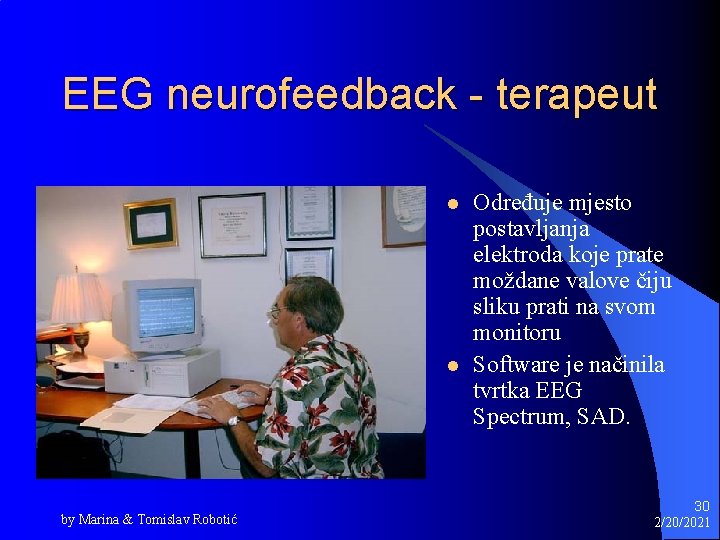 EEG neurofeedback - terapeut l l by Marina & Tomislav Robotić Određuje mjesto postavljanja