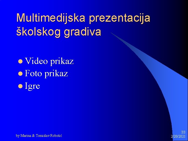Multimedijska prezentacija školskog gradiva l Video prikaz l Foto prikaz l Igre by Marina