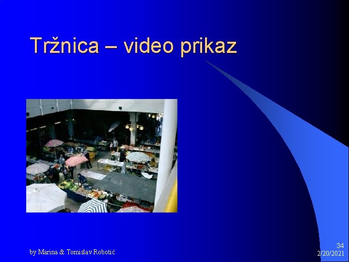 Tržnica – video prikaz by Marina & Tomislav Robotić 34 2/20/2021 