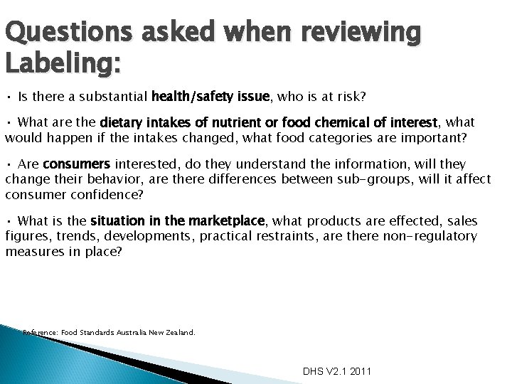 Questions asked when reviewing Labeling: • Is there a substantial health/safety issue, who is