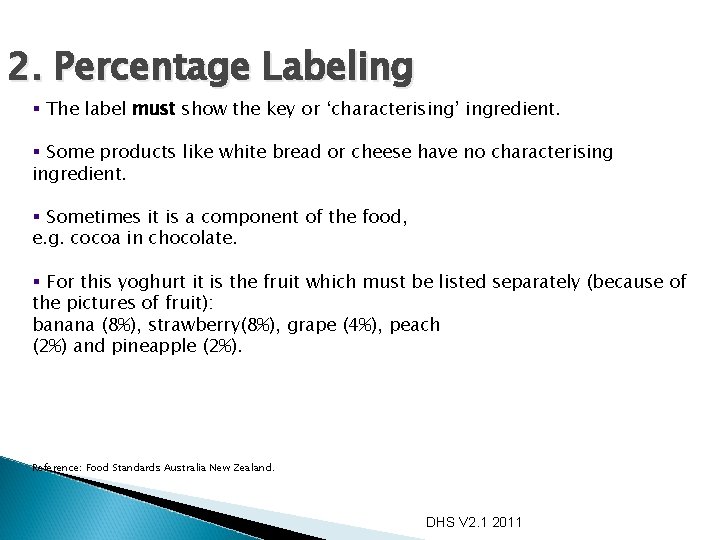 2. Percentage Labeling § The label must show the key or ‘characterising’ ingredient. §