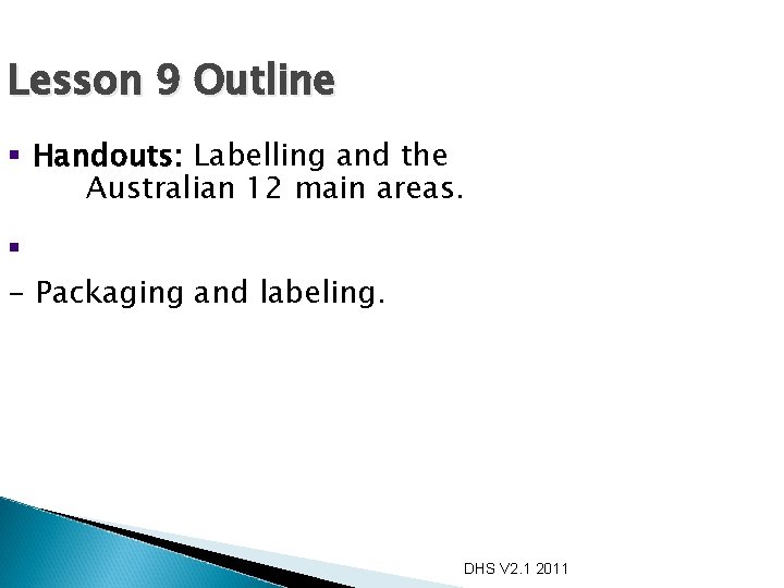 Lesson 9 Outline § Handouts: Labelling and the Australian 12 main areas. § -