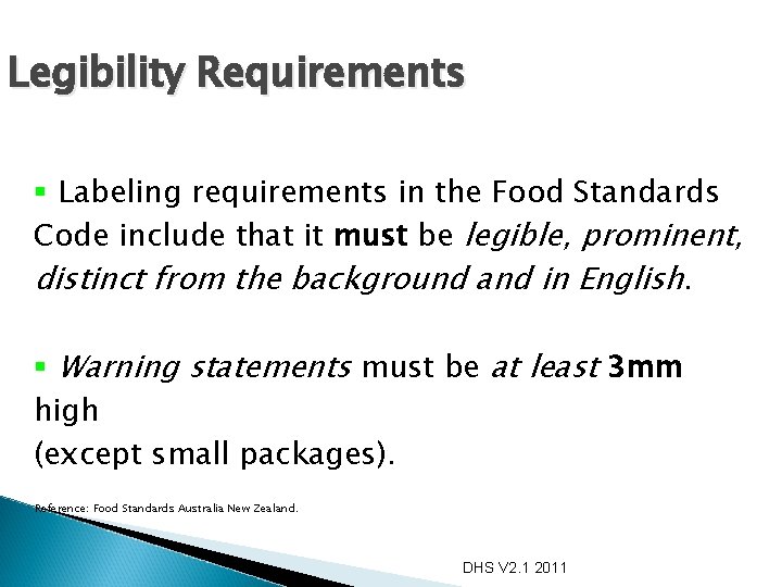 Legibility Requirements § Labeling requirements in the Food Standards Code include that it must