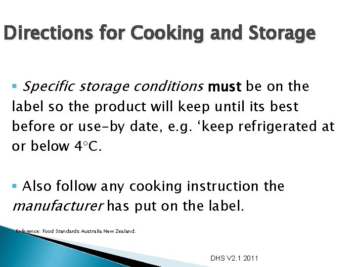 Directions for Cooking and Storage § Specific storage conditions must be on the label