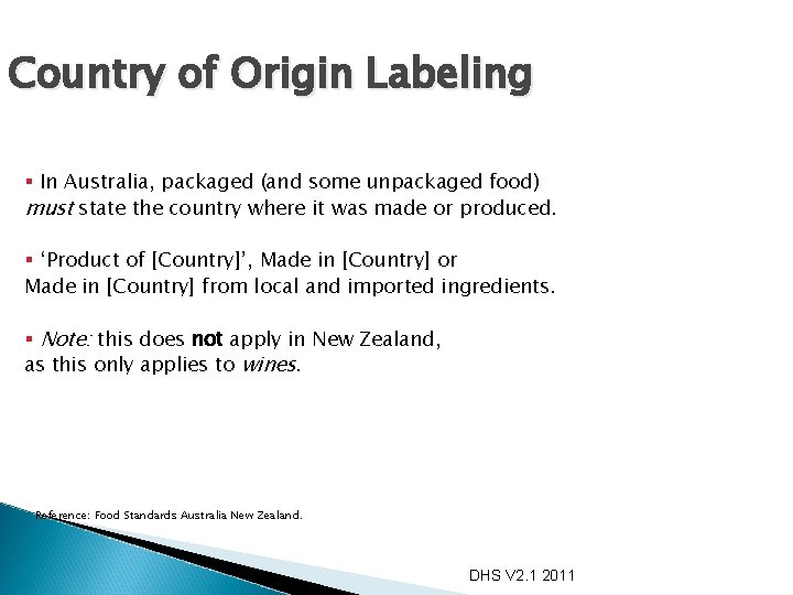 Country of Origin Labeling § In Australia, packaged (and some unpackaged food) must state