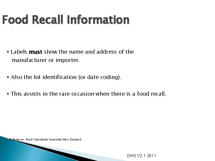 Food Recall Information § Labels must show the name and address of the manufacturer