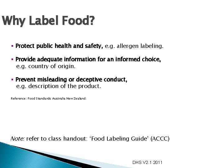 Why Label Food? § Protect public health and safety, e. g. allergen labeling. §