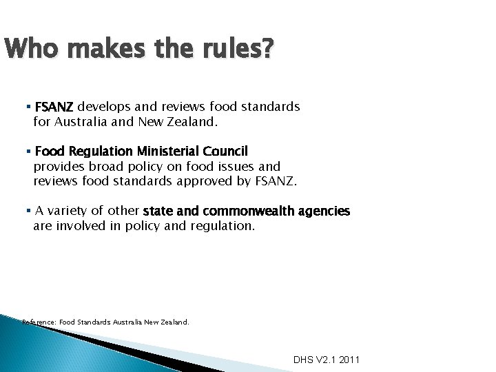 Who makes the rules? § FSANZ develops and reviews food standards for Australia and