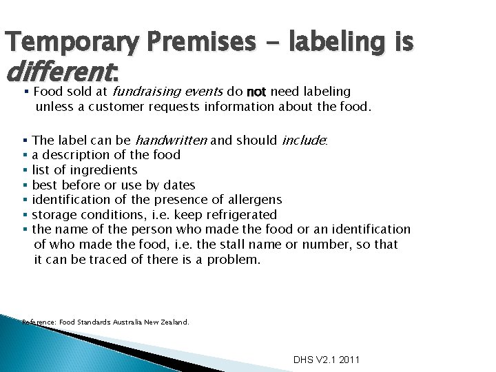 Temporary Premises - labeling is different: § Food sold at fundraising events do not