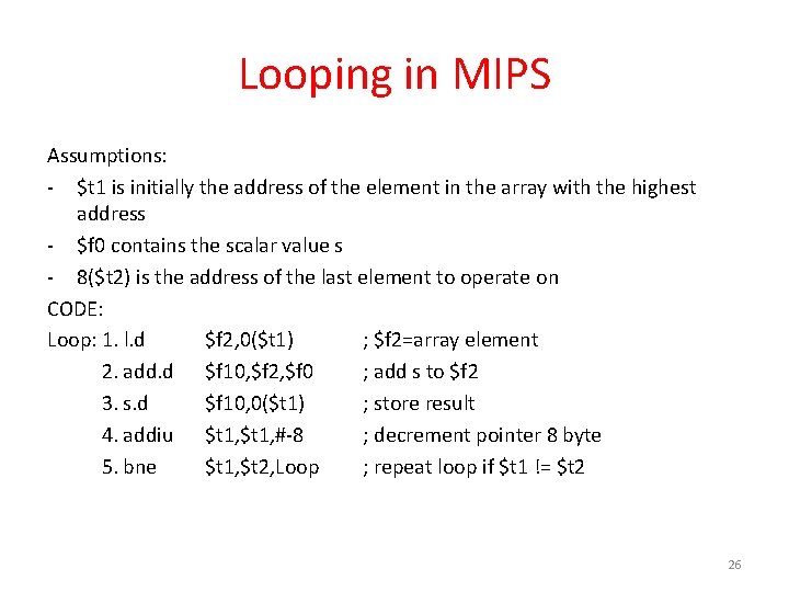Looping in MIPS Assumptions: - $t 1 is initially the address of the element