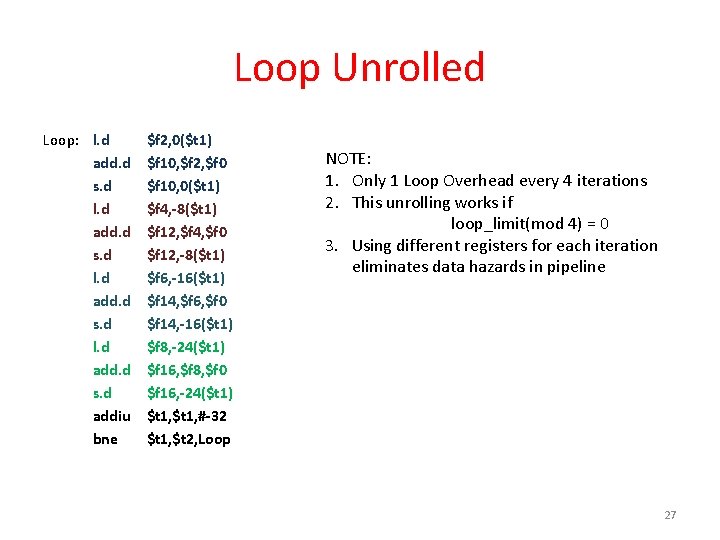 Loop Unrolled Loop: l. d add. d s. d addiu bne $f 2, 0($t