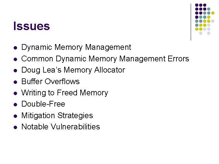 Issues l l l l Dynamic Memory Management Common Dynamic Memory Management Errors Doug