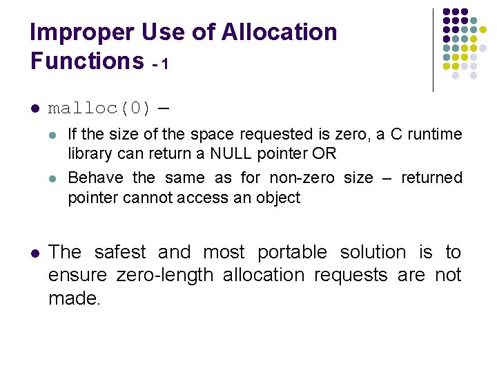 Improper Use of Allocation Functions - 1 l malloc(0) – l l l If