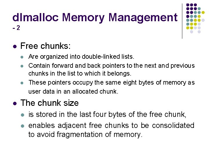 dlmalloc Memory Management -2 l Free chunks: l l Are organized into double-linked lists.