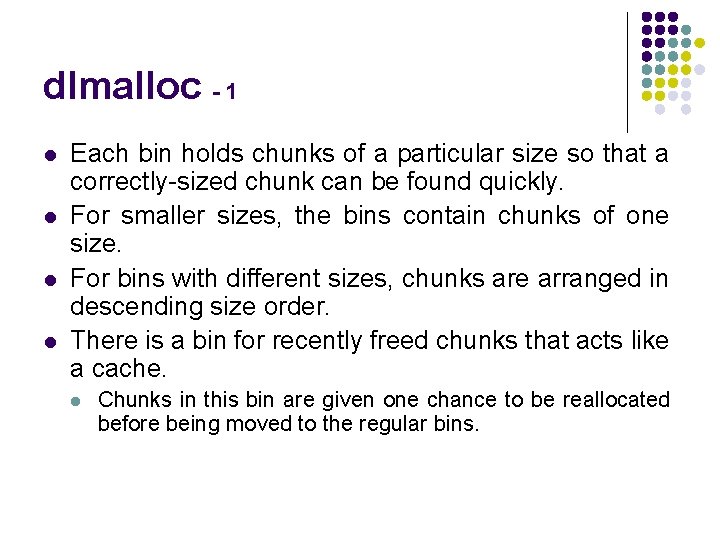 dlmalloc - 1 l l Each bin holds chunks of a particular size so