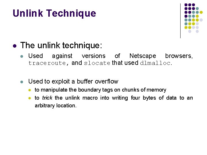 Unlink Technique l The unlink technique: l Used against versions of Netscape browsers, traceroute,