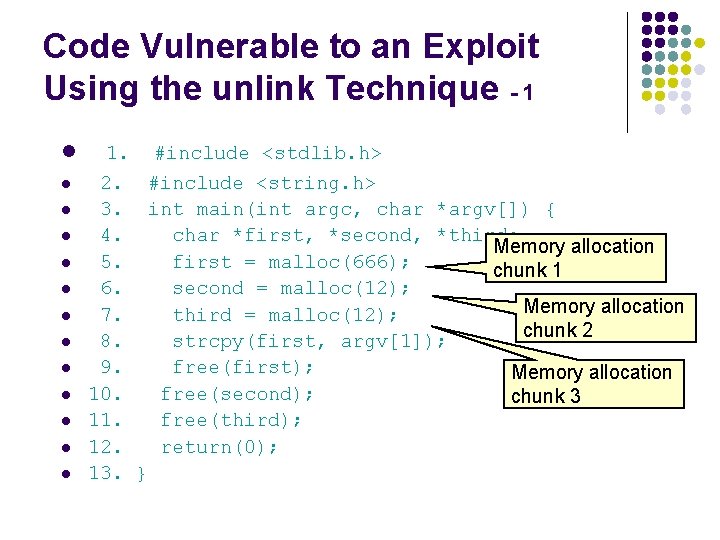 Code Vulnerable to an Exploit Using the unlink Technique - 1 l 1. #include