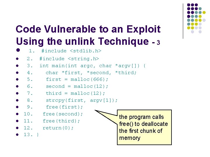Code Vulnerable to an Exploit Using the unlink Technique - 3 l 1. #include