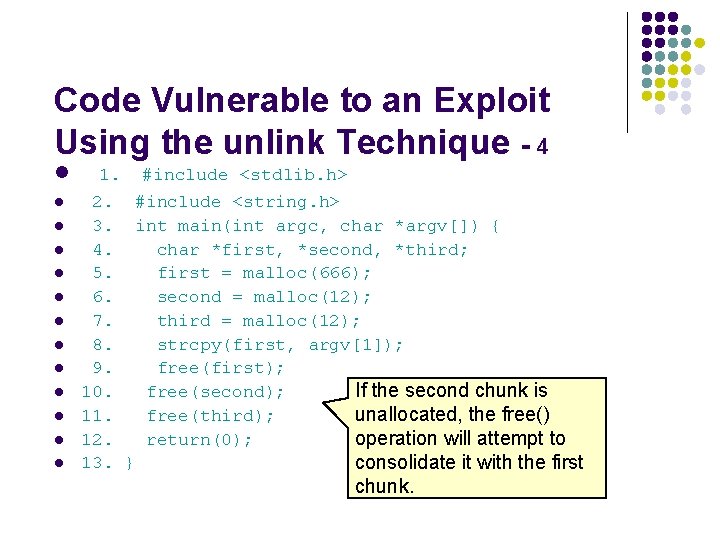 Code Vulnerable to an Exploit Using the unlink Technique - 4 l 1. #include