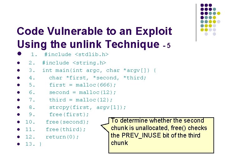 Code Vulnerable to an Exploit Using the unlink Technique - 5 l 1. #include