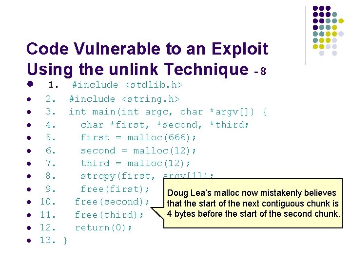 Code Vulnerable to an Exploit Using the unlink Technique - 8 l 1. #include