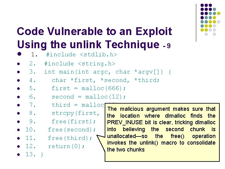 Code Vulnerable to an Exploit Using the unlink Technique - 9 l 1. #include