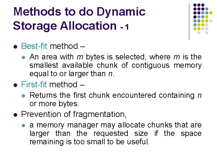 Methods to do Dynamic Storage Allocation - 1 l Best-fit method – l l