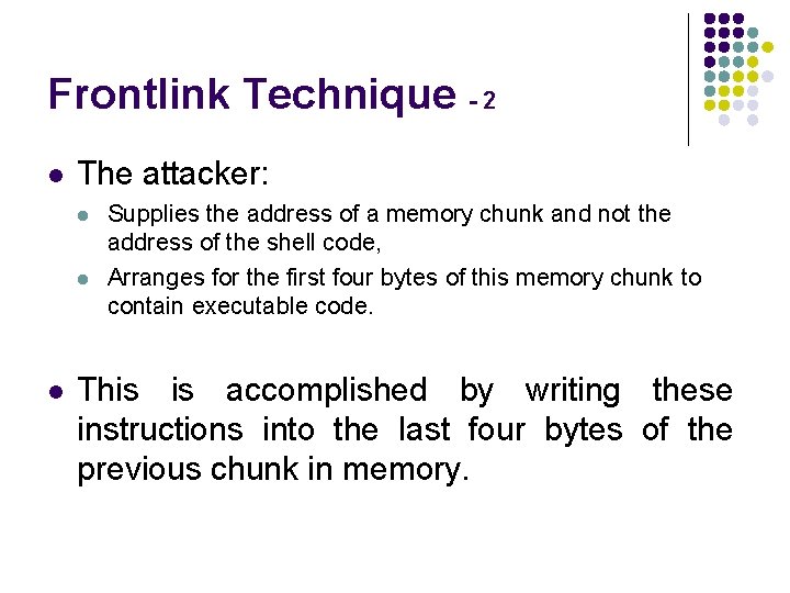Frontlink Technique - 2 l The attacker: l l l Supplies the address of