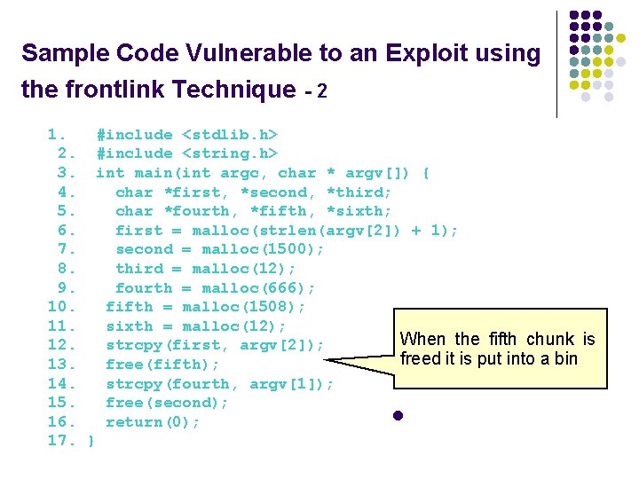 Sample Code Vulnerable to an Exploit using the frontlink Technique - 2 1. #include