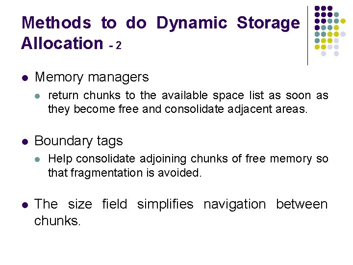 Methods to do Dynamic Storage Allocation - 2 l Memory managers l l Boundary