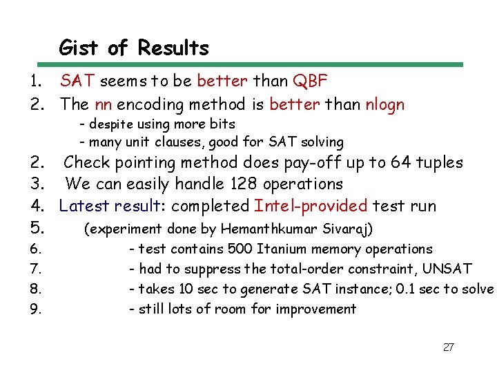 Gist of Results 1. SAT seems to be better than QBF 2. The nn