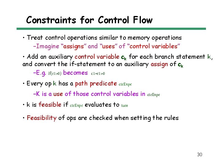 Constraints for Control Flow • Treat control operations similar to memory operations –Imagine “assigns”