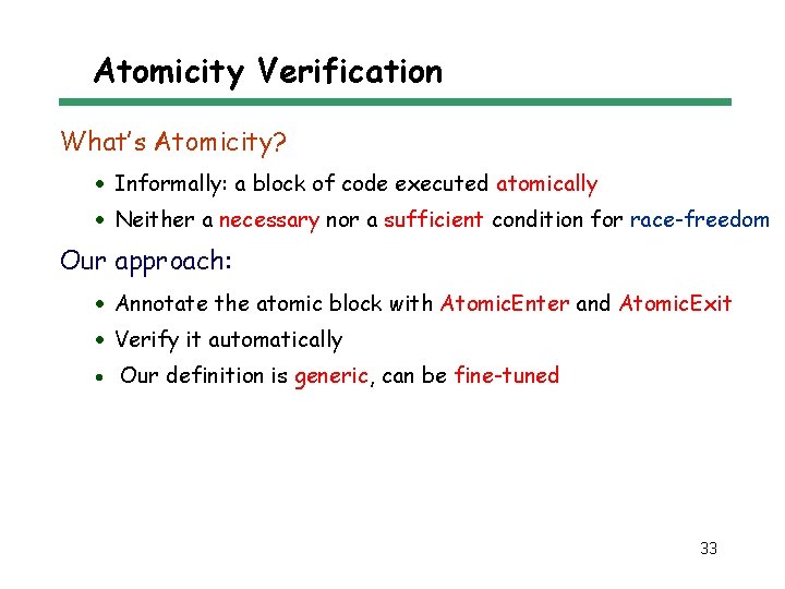 Atomicity Verification What’s Atomicity? · Informally: a block of code executed atomically · Neither