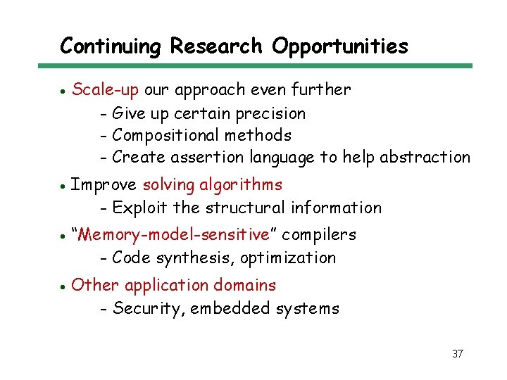 Continuing Research Opportunities · Scale-up our approach even further - Give up certain precision