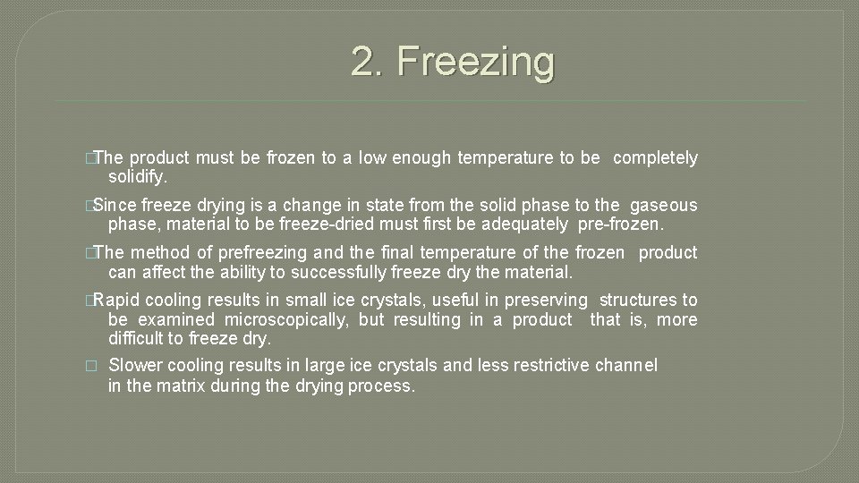 2. Freezing �The product must be frozen to a low enough temperature to be