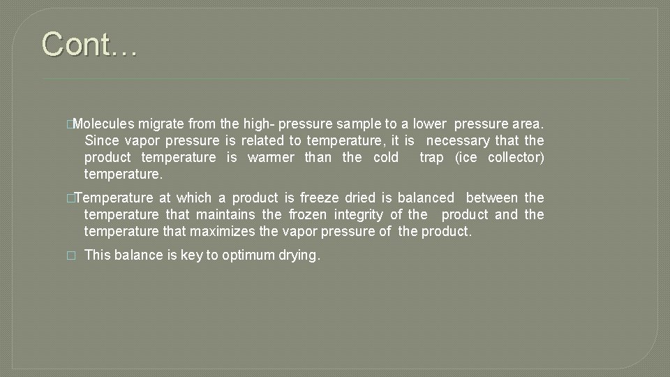 Cont… �Molecules migrate from the high- pressure sample to a lower pressure area. Since
