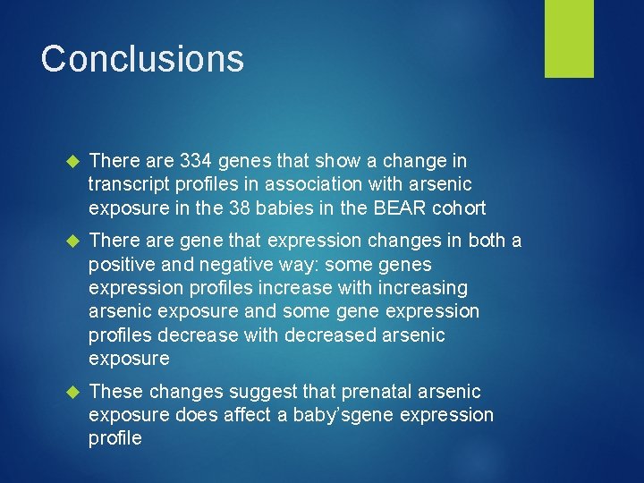 Conclusions There are 334 genes that show a change in transcript profiles in association