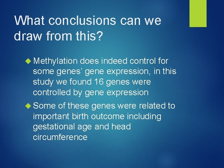 What conclusions can we draw from this? Methylation does indeed control for some genes’