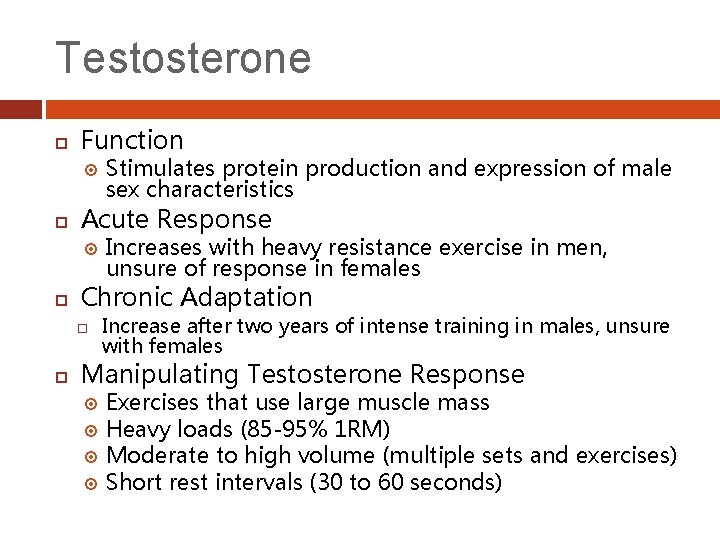 Testosterone Function Acute Response Increases with heavy resistance exercise in men, unsure of response