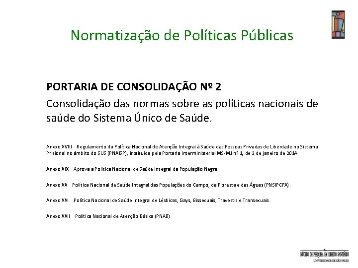 Normatização de Políticas Públicas PORTARIA DE CONSOLIDAÇÃO Nº 2 Consolidação das normas sobre as