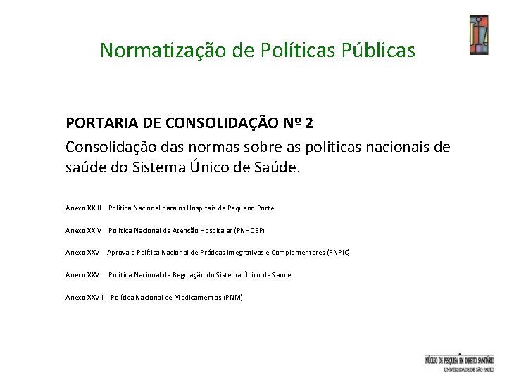 Normatização de Políticas Públicas PORTARIA DE CONSOLIDAÇÃO Nº 2 Consolidação das normas sobre as