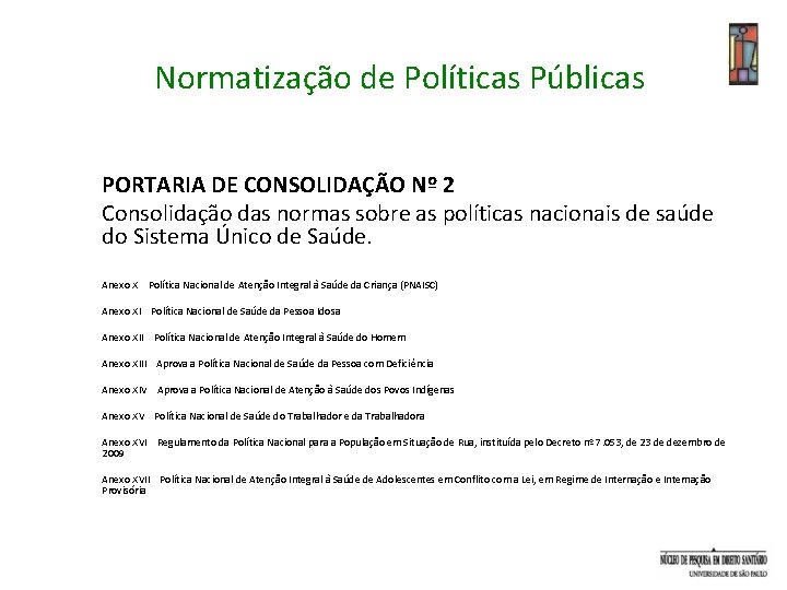 Normatização de Políticas Públicas PORTARIA DE CONSOLIDAÇÃO Nº 2 Consolidação das normas sobre as