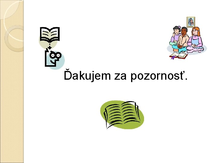 Ďakujem za pozornosť. 