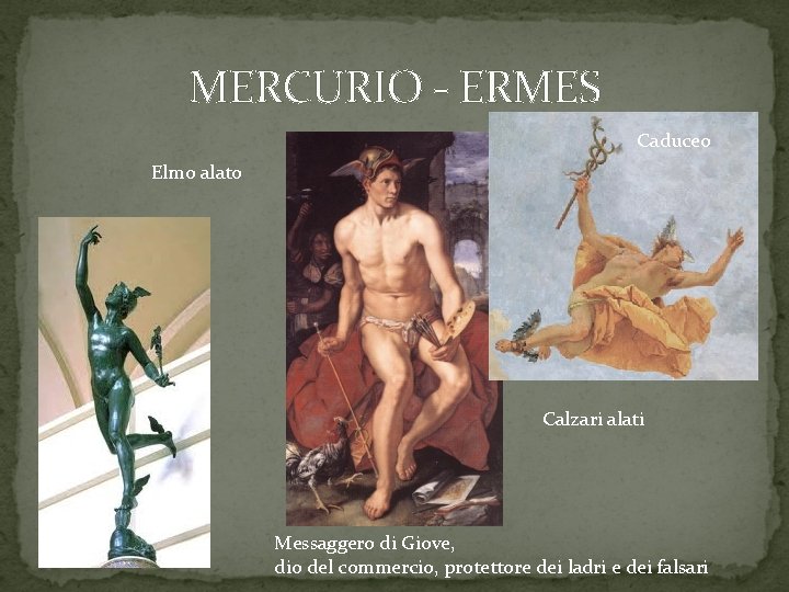 MERCURIO - ERMES Caduceo Elmo alato Calzari alati Messaggero di Giove, dio del commercio,