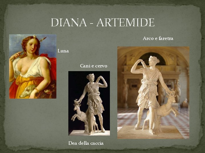 DIANA - ARTEMIDE Arco e faretra Luna Cani e cervo Dea della caccia 