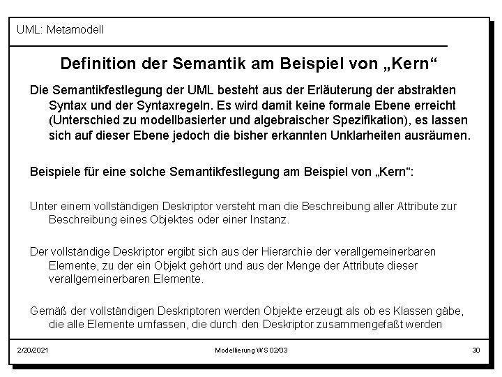 UML: Metamodell Definition der Semantik am Beispiel von „Kern“ Die Semantikfestlegung der UML besteht