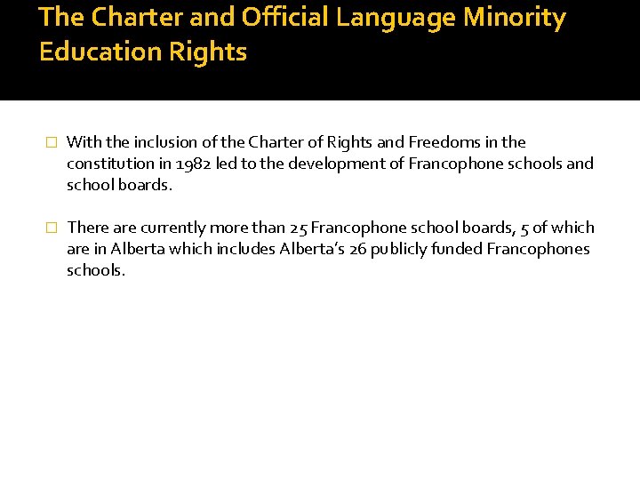 The Charter and Official Language Minority Education Rights � With the inclusion of the