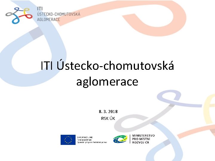 ITI Ústecko-chomutovská aglomerace 8. 3. 2018 RSK ÚK 