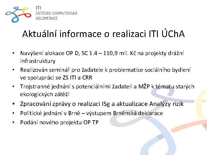 Aktuální informace o realizaci ITI ÚCh. A • Navýšení alokace OP D, SC 1.