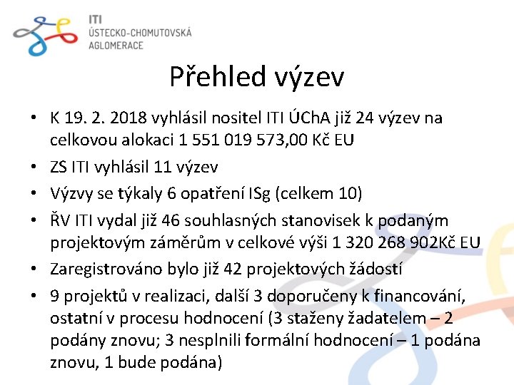 Přehled výzev • K 19. 2. 2018 vyhlásil nositel ITI ÚCh. A již 24